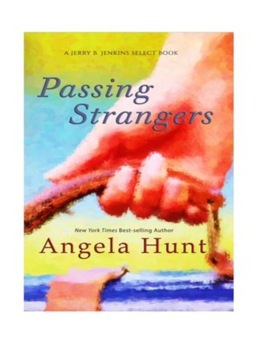 Title details for Passing Strangers by Angela Hunt - Available